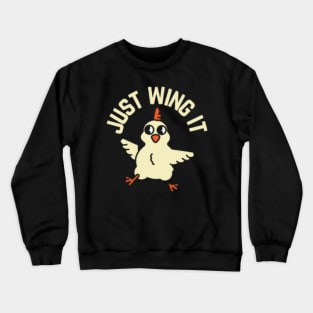 Just Wing It Funny Chicken Crewneck Sweatshirt